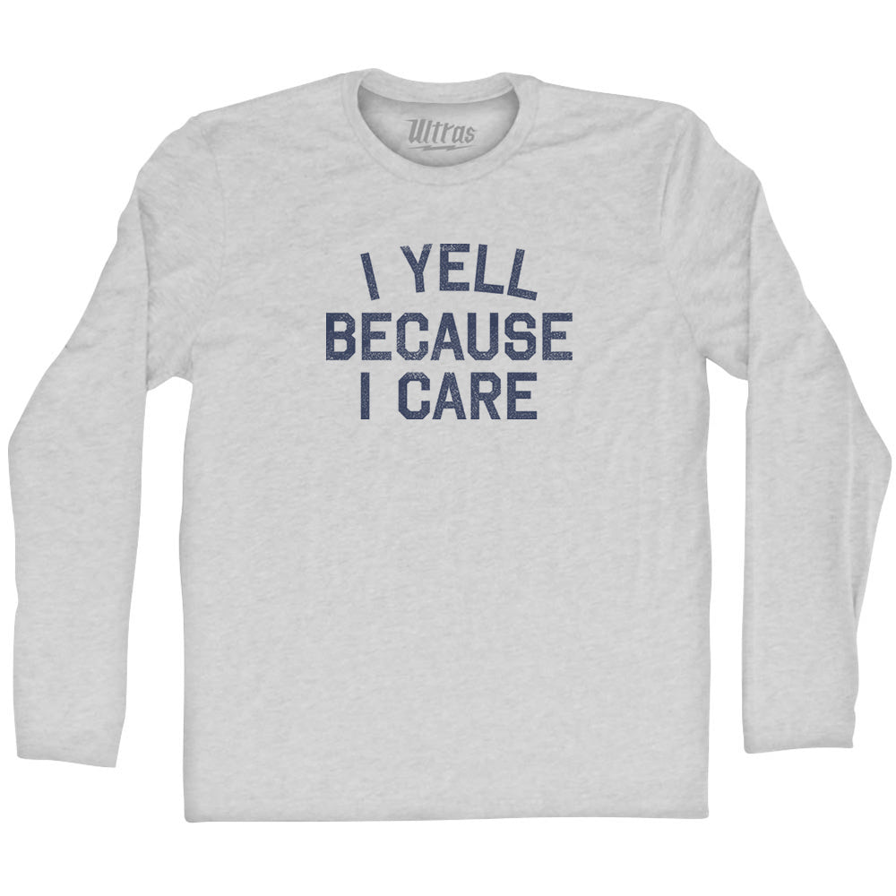 I Yell Because I Care Adult Cotton Long Sleeve T-shirt by Tribe Lacrosse