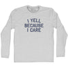 I Yell Because I Care Adult Cotton Long Sleeve T-shirt by Tribe Lacrosse
