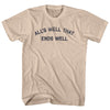 All's Well That Ends Well Adult Cotton T-shirt by Tribe Lacrosse