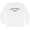Almost Doesn't Count Adult Cotton Long Sleeve T-shirt by Tribe Lacrosse
