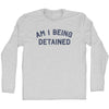 Am I Being Detained Adult Cotton Long Sleeve T-shirt by Tribe Lacrosse