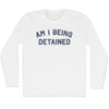 Am I Being Detained Adult Cotton Long Sleeve T-shirt by Tribe Lacrosse