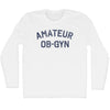 Amateur OB-GYN Adult Cotton Long Sleeve T-shirt by Tribe Lacrosse