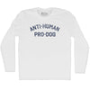 Anti-Human Pro-Dog Adult Cotton Long Sleeve T-shirt by Tribe Lacrosse