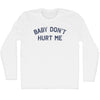 Baby Don't Hurt Me Adult Cotton Long Sleeve T-shirt by Tribe Lacrosse