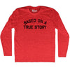 Based On A True Story Adult Tri-Blend Long Sleeve T-shirt by Tribe Lacrosse