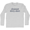 Cleanest Dirty Shirt Rage Font Adult Cotton Long Sleeve T-shirt