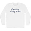 Cleanest Dirty Shirt Rage Font Adult Cotton Long Sleeve T-shirt