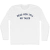 Dead Men Tell No Tales Adult Cotton Long Sleeve T-shirt by Tribe Lacrosse