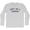 Don't Be A Jabroni Adult Cotton Long Sleeve T-shirt by Tribe Lacrosse