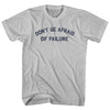Don't Be Afraid Of Failure Adult Cotton T-shirt by Tribe Lacrosse