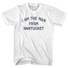 I Am The Man From Nantucket Adult Cotton T-shirt