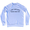 I Just Hope Both Teams Have Fun Adult Tri-Blend Sweatshirt by Tribe Lacrosse