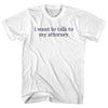 I Want To Talk To My Attorney Rage Font Youth Cotton T-shirt