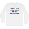 I Don't Care Who Wins, I Hate Both Teams. Custom Cooper Font Adult Cotton Long Sleeve T-shirt by Tribe Lacrosse