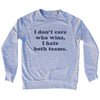I Don't Care Who Wins, I Hate Both Teams. Custom Cooper Font Adult Tri-Blend Sweatshirt by Tribe Lacrosse