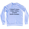 I Don't Care Who Wins, I Hate Both Teams. Custom Cooper Font Adult Tri-Blend Sweatshirt by Tribe Lacrosse