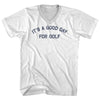 It's A Good Day For Golf Adult Cotton V-neck T-shirt