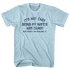 It's Not Easy Being My Wife's Arm Candy Adult Cotton T-shirt