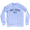 Not Dead Yet Adult Tri-Blend Sweatshirt