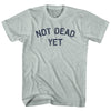 Not Dead Yet Adult Tri-Blend T-shirt