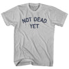 Not Dead Yet Adult Cotton T-shirt