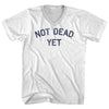 Not Dead Yet Adult Cotton V-neck T-shirt