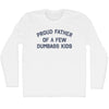 Proud Father Of A Few Dumbass Kids Adult Cotton Long Sleeve T-shirt