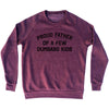 Proud Father Of A Few Dumbass Kids Adult Tri-Blend Sweatshirt