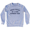 Proud Father Of A Few Dumbass Kids Adult Tri-Blend Sweatshirt