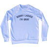 Sorry Ladies I'm Gray Adult Tri-Blend Sweatshirt by Tribe Lacrosse