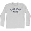 Take Your Meds Adult Cotton Long Sleeve T-shirt by Tribe Lacrosse