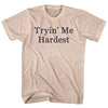 Tryin' Me Hardest Rage Font Adult Tri-Blend T-shirt