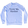 Tryin' Me Hardest Rage Font Adult Tri-Blend Sweatshirt