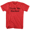 Tryin' Me Hardest Rage Font Adult Tri-Blend T-shirt