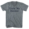 Tryin' Me Hardest Rage Font Tri-Blend V-neck Womens Junior Cut T-shirt