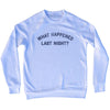 What Happened Last Night Adult Tri-Blend Sweatshirt by Tribe Lacrosse