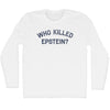 Who Killed Epstein Adult Cotton Long Sleeve T-shirt by Tribe Lacrosse
