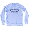 Who Killed Epstein Adult Tri-Blend Sweatshirt by Tribe Lacrosse