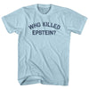 Who Killed Epstein Adult Cotton T-shirt by Tribe Lacrosse