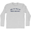 And You Told Me Biden Was Bad... Trump Adult Cotton Long Sleeve T-shirt by Tribe Lacrosse