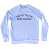 And You Told Me Biden Was Bad... Trump Adult Tri-Blend Sweatshirt by Tribe Lacrosse
