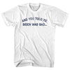 And You Told Me Biden Was Bad... Trump Womens Cotton Junior Cut T-Shirt by Tribe Lacrosse