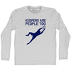 Soccer Goal Keepers Are People Too Adult Cotton Long Sleeve T-shirt by Tribe Lacrosse