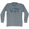 A. I. Made Me Do It Adult Tri-Blend Long Sleeve T-shirt by Tribe Lacrosse