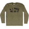 A. I. Made Me Do It Adult Tri-Blend Long Sleeve T-shirt by Tribe Lacrosse