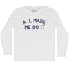 A. I. Made Me Do It Adult Cotton Long Sleeve T-shirt by Tribe Lacrosse