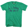 A. I. Made Me Do It Adult Tri-Blend T-shirt by Tribe Lacrosse