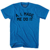 A. I. Made Me Do It Adult Cotton T-shirt by Tribe Lacrosse