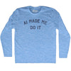 AI Made Me Do It Adult Tri-Blend Long Sleeve T-shirt by Tribe Lacrosse